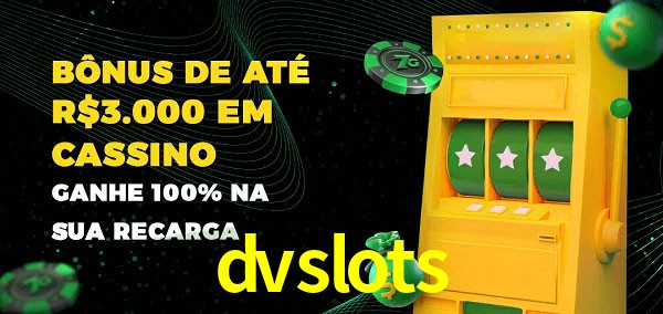 dvslots melhor bônus de depósito